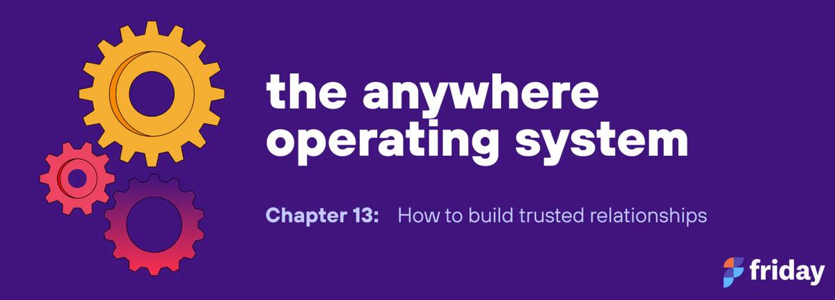 Chapter 13: how to build trusted work relationships
